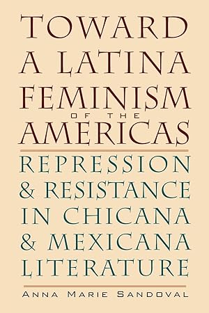 Seller image for Toward a Latina Feminism of the Americas: Repression and Resistance in Chicana and Mexicana Literature for sale by moluna