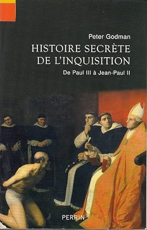 Imagen del vendedor de HISTOIRE SECRETE DE L INQUISITION. De Paul III  Jean-Paul II. Traduit de l anglais par Ccile Deniard. a la venta por Jacques AUDEBERT