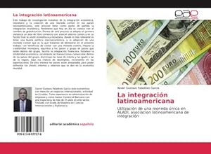Image du vendeur pour La integracin latinoamericana mis en vente par BuchWeltWeit Ludwig Meier e.K.