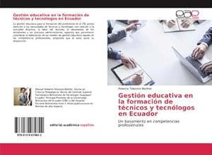 Image du vendeur pour Gestin educativa en la formacin de tcnicos y tecnlogos en Ecuador mis en vente par BuchWeltWeit Ludwig Meier e.K.
