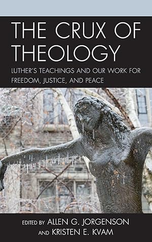 Immagine del venditore per The Crux of Theology: Luther\ s Teachings and Our Work for Freedom, Justice, and Peace venduto da moluna