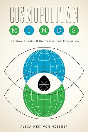 Image du vendeur pour Cosmopolitan Minds: Literature, Emotion, and the Transnational Imagination mis en vente par moluna