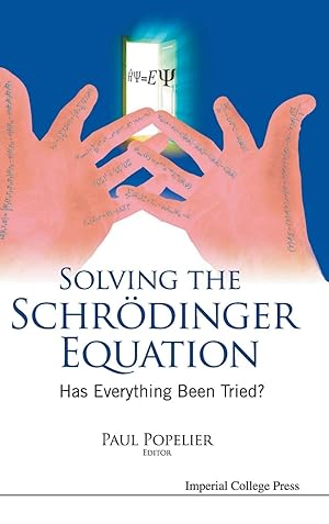 Immagine del venditore per Solving The Schrodinger Equation: Has Everything Been Tried? venduto da moluna