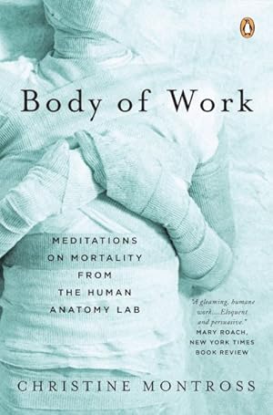 Seller image for Body of Work : Meditations on Mortality from the Human Anatomy Lab for sale by GreatBookPrices