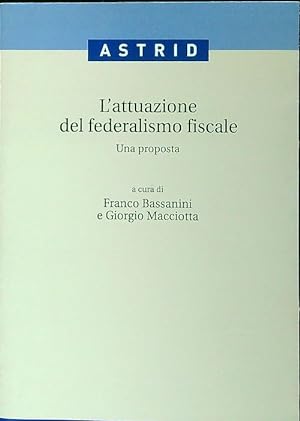Bild des Verkufers fr L'attuazione del federalismo fiscale. Una proposta zum Verkauf von Librodifaccia