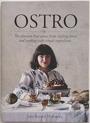 Ostro : The Pleasure That Comes from Slowing Down and Cooking with Simple Ingredients.