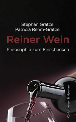 Bild des Verkufers fr Reiner Wein : Philosophie zum Einschenken zum Verkauf von AHA-BUCH GmbH