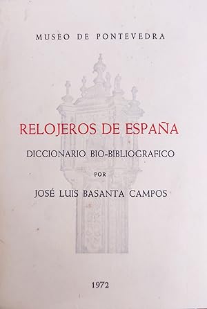 RELOJEROS DE ESPANA. DICCIONARIO BIO-BIBLIOGRAFICO