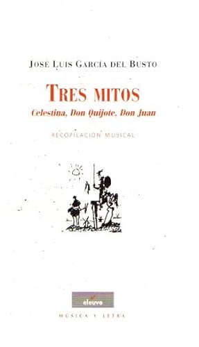 Image du vendeur pour Tres mitos. Celestina, Don Quijote, Don Juan . mis en vente par Librera Astarloa