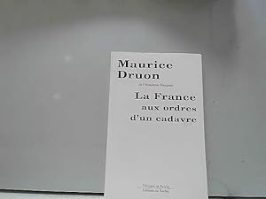 Seller image for La France aux ordres d'un cadavre / Maurice Druon / Rf61425 for sale by JLG_livres anciens et modernes