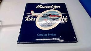 Seller image for Cleared for Take-off: Flying for Beginners for sale by BoundlessBookstore