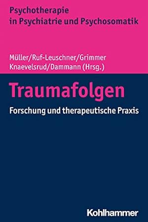 Seller image for Traumafolgen : Forschung und therapeutische Praxis. Psychotherapie in Psychiatrie und Psychosomatik. for sale by Fundus-Online GbR Borkert Schwarz Zerfa