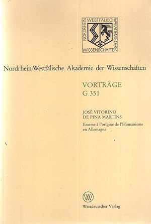 Erasme à l'origine de l'Humanisme en Allemagne. La glorification de Reuchlin. Nordhein-Westfälisc...