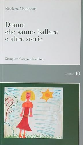 Seller image for Donne che sanno ballare e altre storie for sale by Librodifaccia