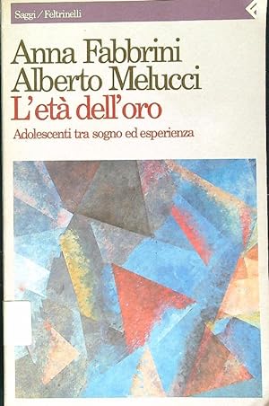 Seller image for L'eta' dell'oro. Adolescenti tra sogno ed esperienza for sale by Librodifaccia
