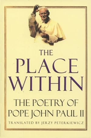 Bild des Verkufers fr Place Within : The Poetry of Pope John Paul II zum Verkauf von GreatBookPrices