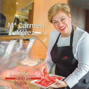 Seller image for COCINAS Y COCINEROS EN ALICANTE. MARA CARMEN VLEZ MARINERA EN LA TIERRA for sale by Librera Vobiscum