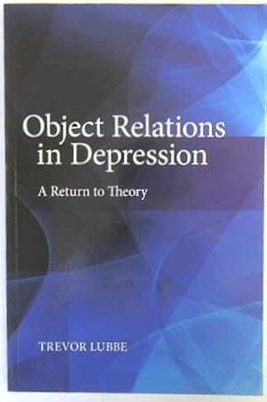 Bild des Verkufers fr Object Relations in Depression: A Return to Theory zum Verkauf von PsychoBabel & Skoob Books