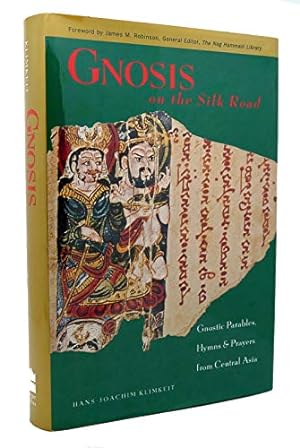 Seller image for Gnosis on the Silk Road: Gnostic Parables, Hymns & Prayers from Central Asia for sale by Pieuler Store