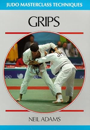 Image du vendeur pour Grips (Judo Masterclass Techniques) mis en vente par Pieuler Store