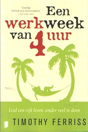 Een werkweek van 4 uur. Leid een rijk leven zonder veel te doen