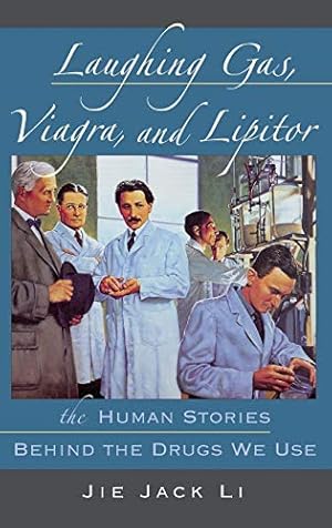 Seller image for Laughing Gas, Viagra, and Lipitor: The Human Stories Behind the Drugs We Use for sale by Pieuler Store