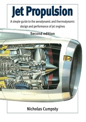 Bild des Verkufers fr Jet Propulsion: A Simple Guide to the Aerodynamic and Thermodynamic Design and Performance of Jet Engines zum Verkauf von Pieuler Store