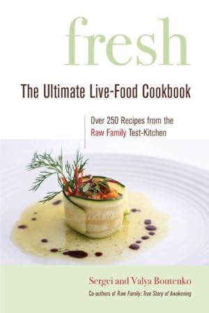 Seller image for Fresh : The Ultimate Live-Food Cookbook for sale by GreatBookPrices