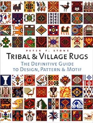 Immagine del venditore per Tribal and Village Rugs: The Definitive Guide to Traditional Patterns and Motifs venduto da Pieuler Store