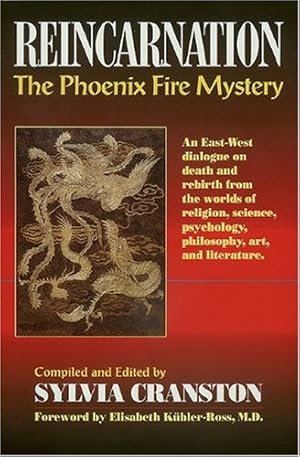 Seller image for Reincarnation: The Phoenix Fire Mystery : An East-West Dialogue on Death and Rebirth from the Worlds of Religion, Science, Psychology, Philosophy for sale by Pieuler Store