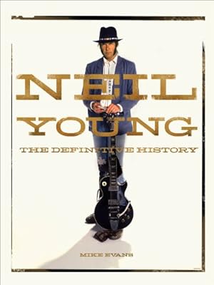 Seller image for Neil Young: The Definitive History for sale by Pieuler Store