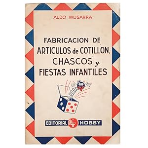 Imagen del vendedor de FABRICACIN DE ARTCULOS DE COTILLN, CHASCOS Y FIESTAS INFANTILES a la venta por LIBRERIA CLIO