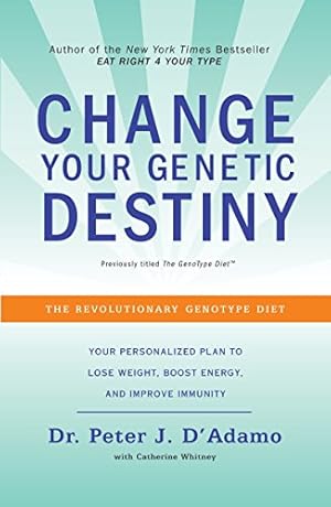 Immagine del venditore per Change Your Genetic Destiny: The Revolutionary Genotype Diet venduto da Pieuler Store