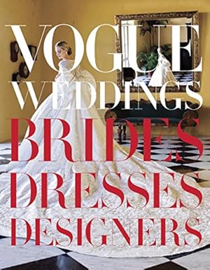 Imagen del vendedor de Vogue Weddings: Brides, Dresses, Designers a la venta por Pieuler Store