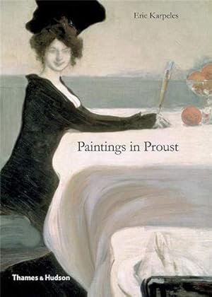 Imagen del vendedor de Paintings in Proust: A Visual Companion to a la venta por Pieuler Store