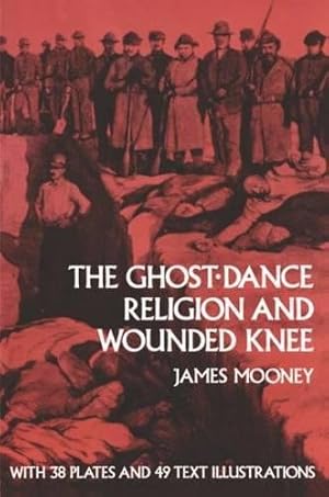 Seller image for The Ghost-Dance Religion and Wounded Knee for sale by Pieuler Store