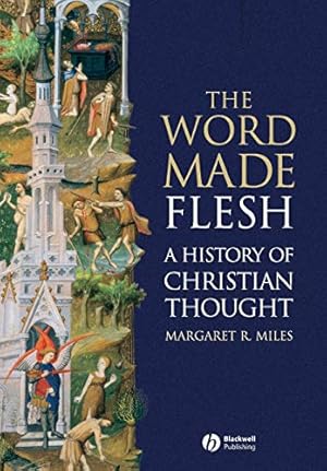 Immagine del venditore per The Word Made Flesh: A History of Christian Thought venduto da Pieuler Store