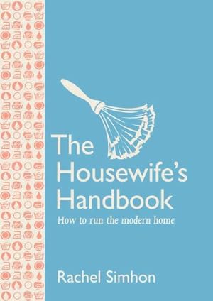 Immagine del venditore per The Housewife's Handbook venduto da Pieuler Store