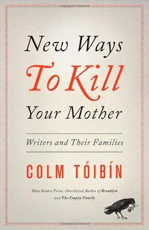 Seller image for New Ways to Kill Your Mother: Writers and Their Families for sale by Pieuler Store