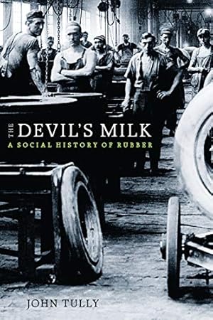 Imagen del vendedor de The Devil's Milk: A Social History of Rubber a la venta por Pieuler Store