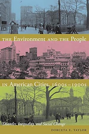 Imagen del vendedor de The Environment and the People in American Cities, 1600s-1900s: Disorder, Inequality, and Social Change a la venta por Pieuler Store