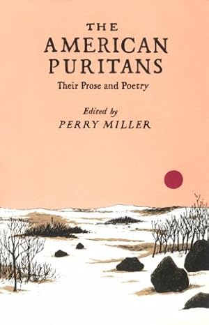 Seller image for The American Puritans: Their Prose and Poetry for sale by Pieuler Store