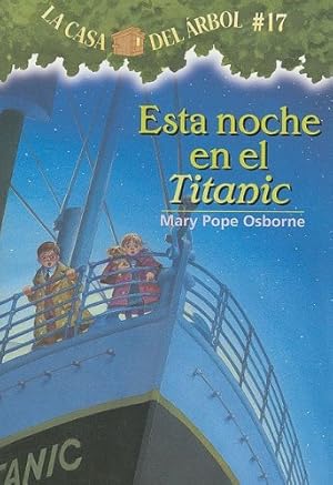 Imagen del vendedor de La casa del ?rbol # 17 Esta noche en el Titanic / Tonight on the Titanic (Spanish Edition) (La Casa Del Arbol / Magic Tree House) a la venta por Pieuler Store