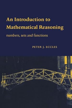 Image du vendeur pour An Introduction to Mathematical Reasoning: Numbers, Sets and Functions mis en vente par Pieuler Store