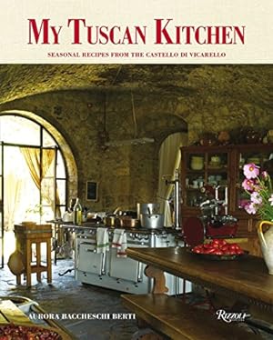 Immagine del venditore per My Tuscan Kitchen: Seasonal Recipes from the Castello Di Vicarello venduto da Pieuler Store