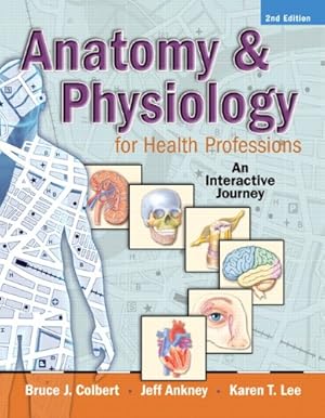 Seller image for Anatomy & Physiology for Health Professions: An Interactive Journey, 2nd Edition for sale by Pieuler Store