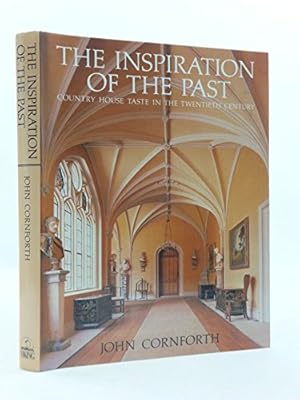 Imagen del vendedor de The Inspiration of the Past: Country House Taste in the Twentieth Century a la venta por Pieuler Store