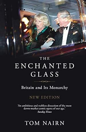 Seller image for Enchanted Glass, The: Britain and Its Monarchy for sale by Pieuler Store