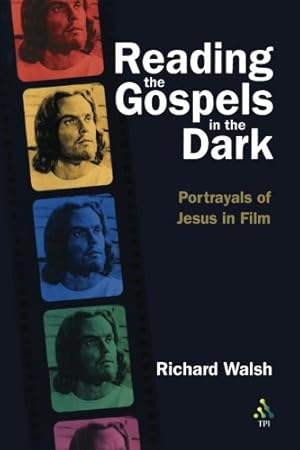 Imagen del vendedor de Reading the Gospels in the Dark: Portrayals Of Jesus In Film a la venta por Pieuler Store