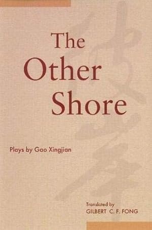 Seller image for The Other Shore: Plays by Gao Xingjian for sale by Pieuler Store